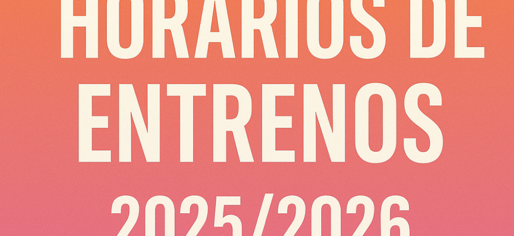 Horarios Entrenamientos temp. 2025/2026