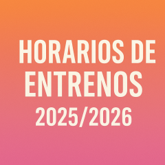 Horarios Entrenamientos temp. 2025/2026