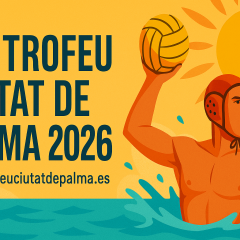 VIII Trofeu “CIUTAT de PALMA” 2026